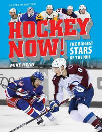 Hockey Now! : The Biggest Stars of the NHL - MIKE RYAN