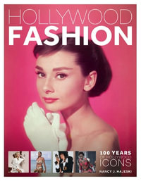 Hollywood Fashion : 100 Years of Hollywood Icons - NANCY J. HAJESKI