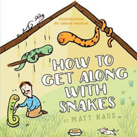 How To Get Along With Snakes - Matt Naus