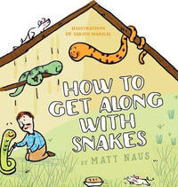 How To Get Along With Snakes - Matt Naus