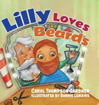 Lilly Loves Beards - Carol Thompson Gardner