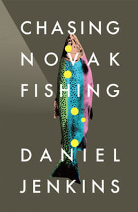 Chasing Novak Fishing - Daniel Jenkins