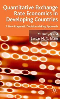 Exchange Rate Economics in Developing Countries : A New Approach to Issues, Models and Options - M. N. Rusydi