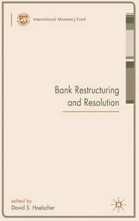 Bank Restructuring and Resolution : Procyclicality of Financial Systems in Asia - David S. Hoelscher