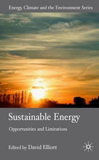 Sustainable Energy : Opportunities and Limitations - David Elliott