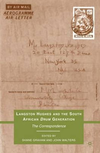 Langston Hughes and the South African Drum Generation : The Correspondence - Langston Hughes