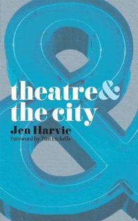 Theatre & the City : Theatre & - Jen Harvie