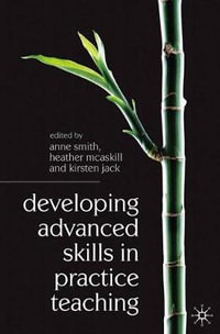 Developing Advanced Skills in Practice Teaching - Anne Smith