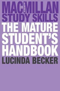 The Mature Student's Handbook : Palgrave Study Skills - Lucinda Becker