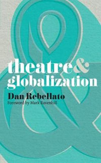 Theatre & Globalization : Theatre and - Mark Ravenhill