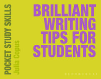 Brilliant Writing Tips for Students : Pocket Study Skills - Julia Copus