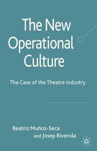 The New Operational Culture : The Case of the Theatre Industry - Beatriz Munoz-Seca