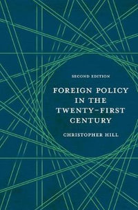 Foreign Policy in the Twenty-First Century - Christopher Hill