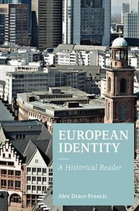 European Identity : A Historical Reader - Alex Drace-Francis