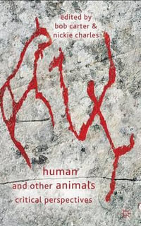 Human and Other Animals : Critical Perspectives - Bob Carter