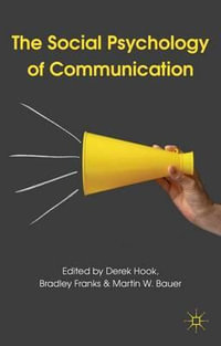 The Social Psychology of Communication - Derek Hook