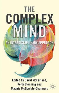 The Complex Mind : An Interdisciplinary Approach - David McFarland