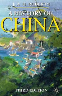 A History of China : Bloomsbury Essential Histories - J. Roberts