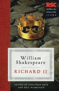 Richard II : The RSC Shakespeare - William Shakespeare