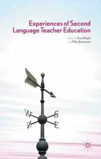 Experiences of Second Language Teacher Education - Tony Wright