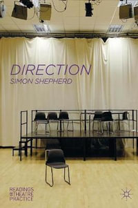 Direction : Readings in Theatre Practice - Simon Shepherd