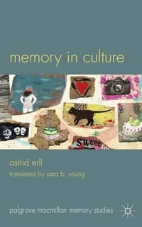 Memory in Culture : Palgrave Macmillan Memory Studies - Astrid Erll