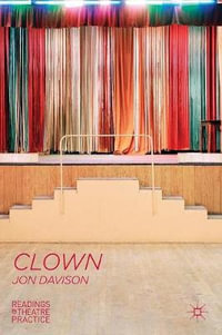 Clown : Readings in Theatre Practice - Jon Davison