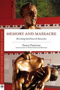 Memory and Massacre : Revisiting Sant' Anna di Stazzema - Noor Giovanni Mazhar