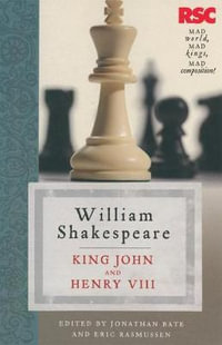 King John and Henry VIII : The RSC Shakespeare - William Shakespeare