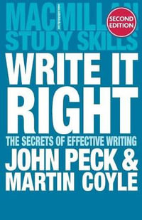 Write It Right 2ed : The Secrets of Effective Writing - John Peck