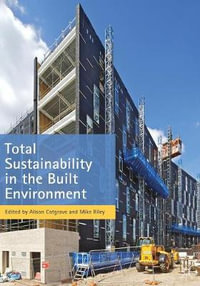 Total Sustainability in the Built Environment - Alison Cotgrave