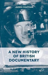 A New History of British Documentary - James Chapman