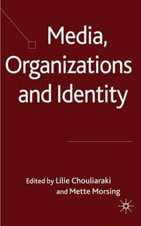 Media, Organizations and Identity - Lilie Chouliaraki