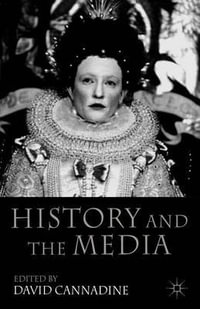 History and the Media - David Cannadine