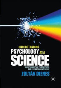 Understanding Psychology as a Science : An Introduction to Scientific and Statistical Inference - Zoltan Dienes