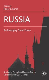 Russia : Re-Emerging Great Power - Roger E. Kanet