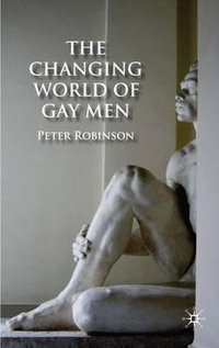 The Changing World of Gay Men - Peter Robinson