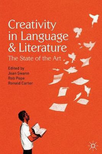 Creativity in Language and Literature : The State of the Art - Joan Swann