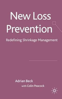 New Loss Prevention : Redefining Shrinkage Management - Adrian Beck