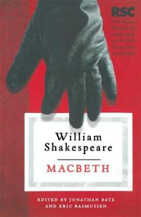 Macbeth : The RSC Shakespeare - William Shakespeare