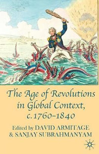 The Age of Revolutions in Global Context, c. 1760-1840 - David Armitage