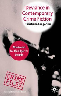 Deviance in Contemporary Crime Fiction : Crime Files - Christiana Gregoriou