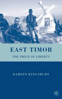 East Timor : The Price of Liberty - D. Kingsbury