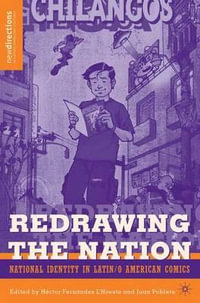 Redrawing the Nation : National Identity in Latin/O American Comics - Héctor Fernández L'Hoeste