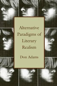 Alternative Paradigms of Literary Realism - Don Adams