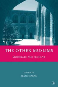 The Other Muslims : Moderate and Secular - Zeyno Baran