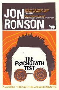 The Psychopath Test : A Journey Through the Madness Industry - Jon Ronson