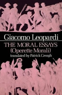 The Moral Essays (Operette Morali) - Giacomo Leopardi