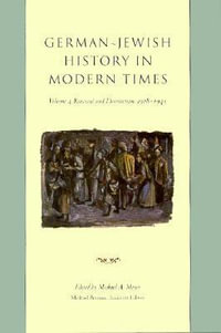 German-Jewish History in Modern Times : Volume 4 Renewal and Destruction, 1918-1945 - Michael A. Meyer