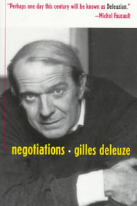 Negotiations, 1972-1990 : European Perspectives: A Series In Social Thought and Cultural Criticism - Gilles Deleuze